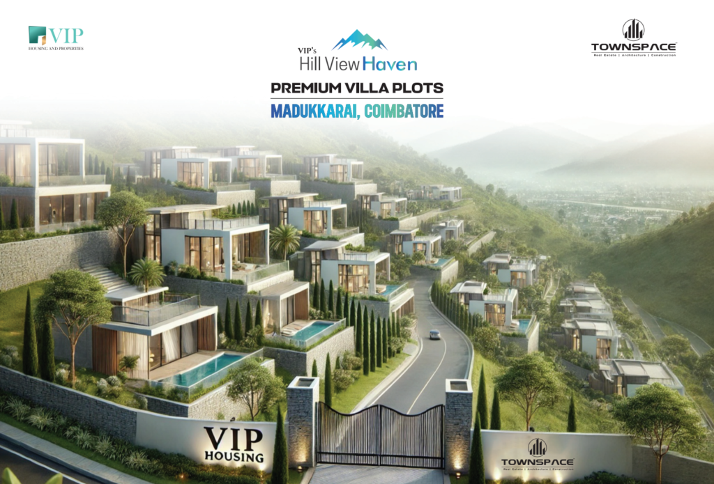 Discover Your Dream Lifestyle: Why Hill View Haven 2 by VIP Housing and Properties is the Top Choice in Coimbatore